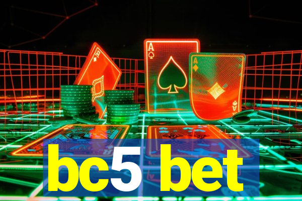 bc5 bet
